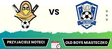 Mecz Przyjaźni Przyjaciele Noteci vs. Old Boys Miasteczko-3574