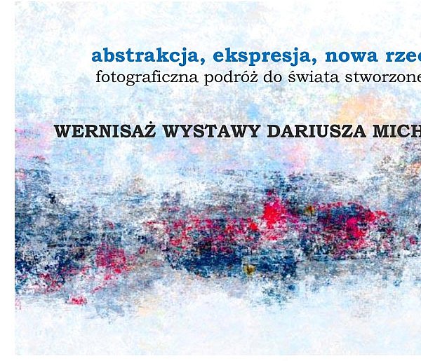 Powrót do korzeni przed dalszą podróżą. Wystawa fotografii Dariusza Michalskiego-38731