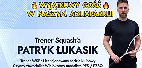 Patryk Łukasik w Aquaparku. Wpadnij pogadać o squashu