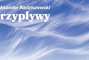 Wernisaż w BWA: „Przypływy” Aleksandra Radziszewskiego