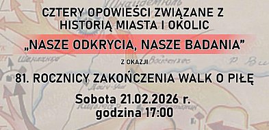 Cztery opowieści związane z historią Piły i okolic