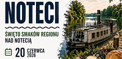 Nakło nad Notecią: święto smaków regionu nadnoteckiego