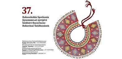 "Bukowińskie Spotkania" - wydarzenie przekraczające granice językowe i kulturowe