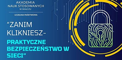 "Zanim klikniesz". Bezpłatne szkolenie dla mieszkańców Wałcza i okolic