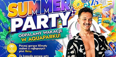 Summer Party 2026 w Aquaparku Piła. Wakacje rozpoczną się w rytmie house