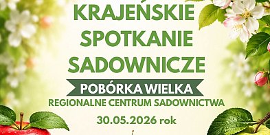 Krajeńskie Spotkanie Sadownicze. Oto program