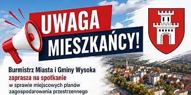 Wysoka: Porozmawiaj o planach zagospodarowania...