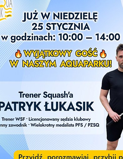 Patryk Łukasik w Aquaparku. Wpadnij porozmawiać o squashu-46351