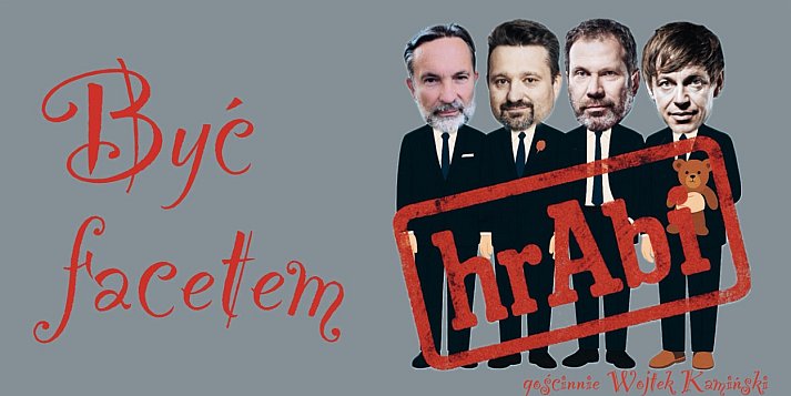 Dzisiaj Kabaret hrAbi sprawdzi, jak to jest z kryzysem męskości