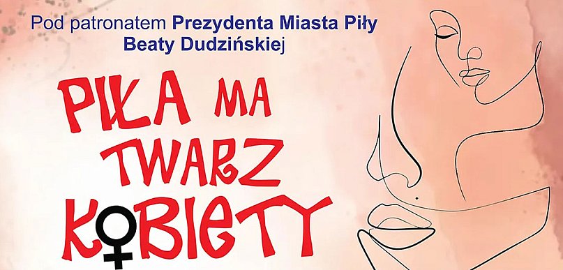 Przez dwa tygodnie Piła będzie miała twarz kobiety