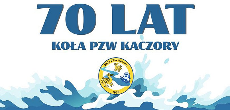 Koło PZW Kaczory zaplanowało 70. urodziny