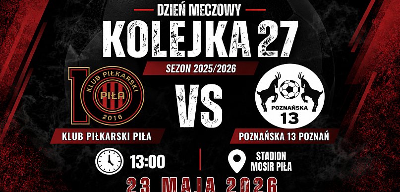 23 maja: KP Piła vs Poznańska 13 Poznań