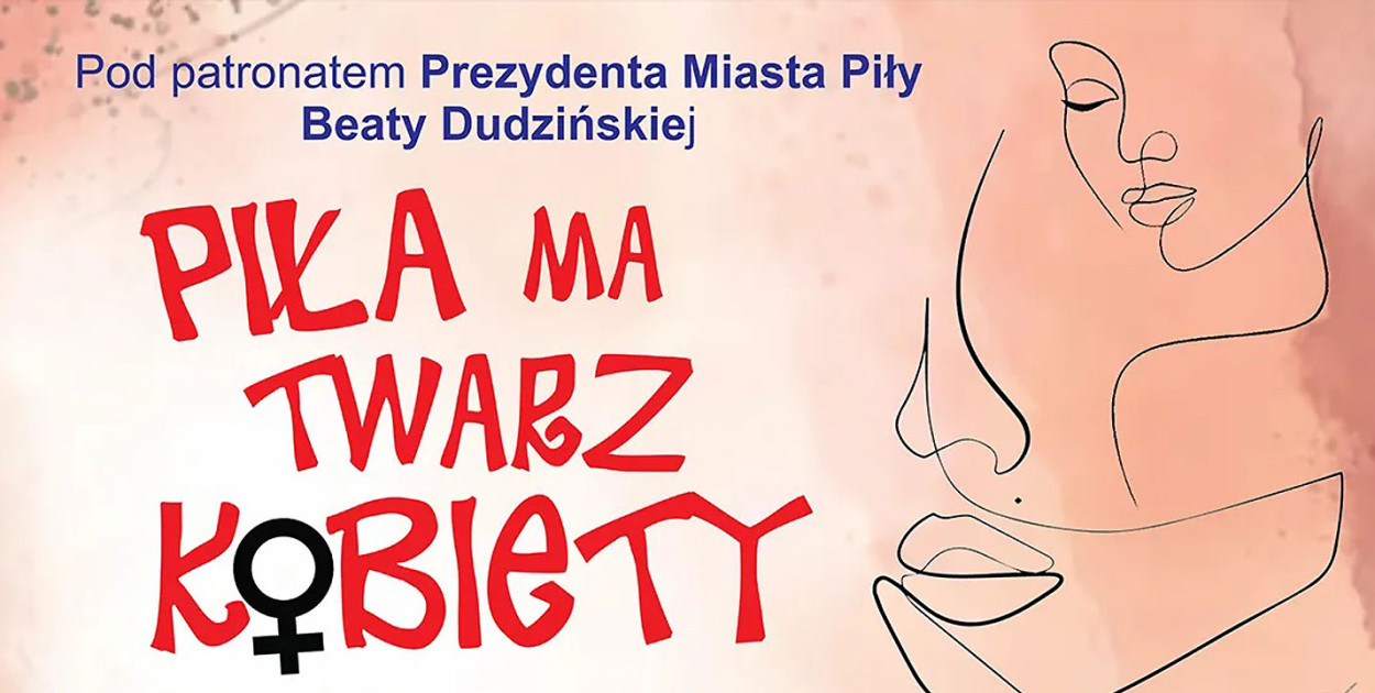Przez dwa tygodnie Piła będzie miała twarz kobiety